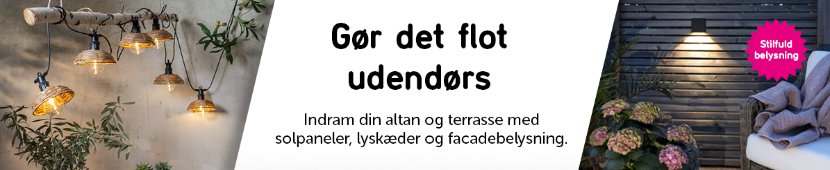 Banner med teksten: Gør det flot udendørs Indram din altan og terrasse med solpaneler, lyskæder og facadebelysning. 