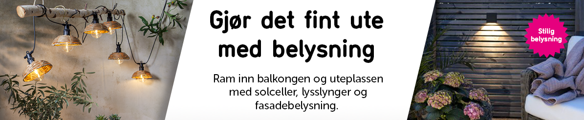 Banner med teksten: Gjør det fint ute med belysning Ram inn balkongen og uteplassen med solceller, lysslynger og fasadebelysning. 